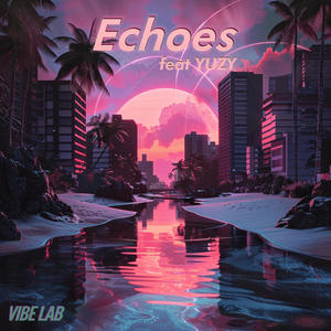 Echoes (feat. YUZY)