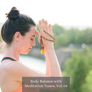 Body Balance with Meditation Tunes, Vol. 04