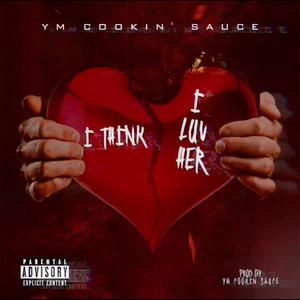 I Think I Luv Her (Explicit)