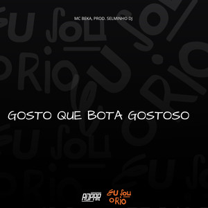 GOSTO QUE BOTA GOSTOSO (Explicit)