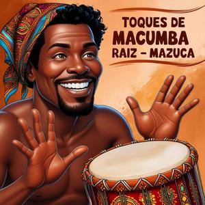 TOQUES DE MACUMBA RAIZ (MAZUCA) - CABOCLINHOS DA JUREMA