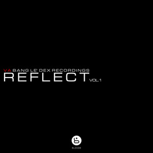 Bang Le Dex Recordings - REFLECT - Vol.1