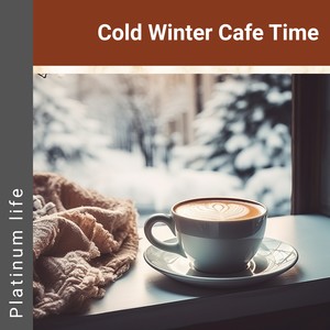 Cold Winter Cafe Time