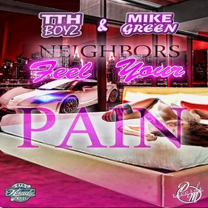 Neighbors Feel Your Pain (Explicit)