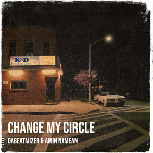 Change My Circle (Explicit)