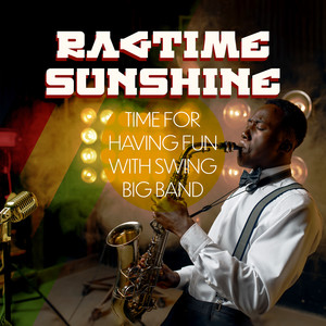 Ragtime Sunshine – Time for Having Fun with Swing Big Band