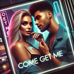 Come Get Me (Solo Version)