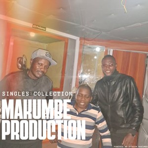 Makumbe Productions Singles Collection