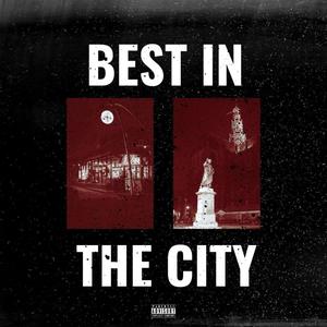Best In The City (Explicit)