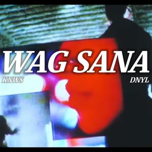 Wag Sana (feat. DNYL)