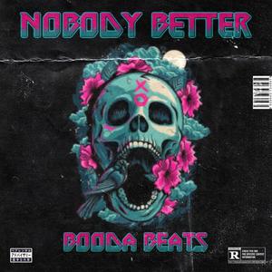Nobody Better (Explicit)
