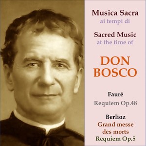 Musica sacra ai tempi di Don Bosco: Fauré, Berlioz