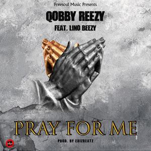 Pray For Me(feat. Lino Beezy)