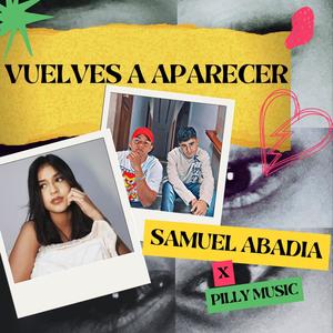 Vuelves a Aparecer (feat. Pilly Music) [Explicit]