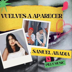 Vuelves a Aparecer (feat. Pilly Music) (Explicit)