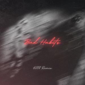 Bad Habit (6058 Remix)