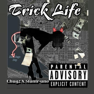 Trick Life (feat. Stuntr-uno) (Explicit)