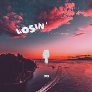 Losin' (feat. Kashaga) [Explicit]