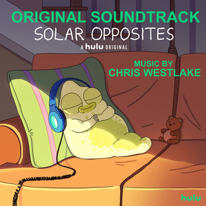 Solar Opposites (Original Soundtrack) (外星也难民 动画原声带)