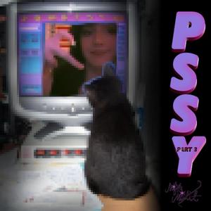 Pssy.Pt .3 • The black cat edition (Explicit)