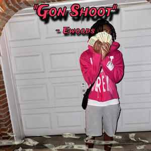 Gon Shoot (Official Audio) [Explicit]