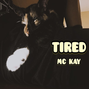 Tired (Explicit)