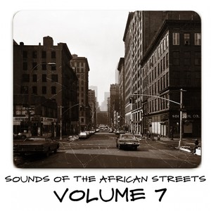 Sounds of the African Streets, Vol. 7 (Explicit)