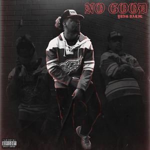 No Good (Explicit)