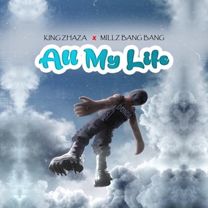 All My Life (feat. Millz Bang Bang)
