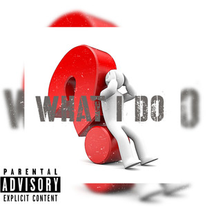What i Do (Explicit)