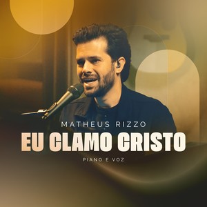 Eu Clamo Cristo (Piano e Voz)