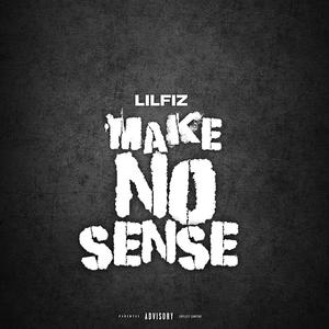 Make No Sense (Explicit)