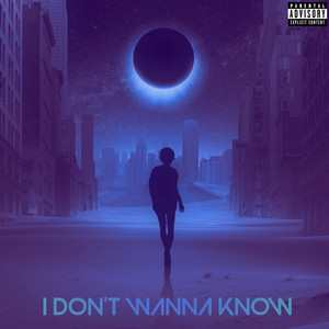 I Don't Wanna Know (Explicit)