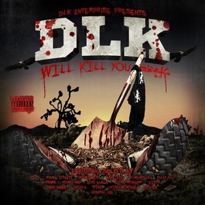 DLK Enterprise Presents: DLK Will Kill You (Explicit)