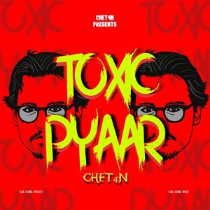 Toxic Pyaar (Explicit)
