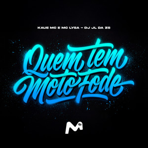 QUEM TEM MOTO FODE (Explicit)