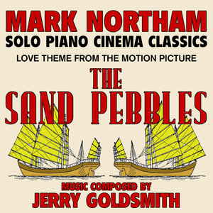 The Sand Pebbles - Love Theme from the Motion Picture for Solo Piano (Mark Northam)