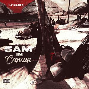 5am In Cancun (Explicit)