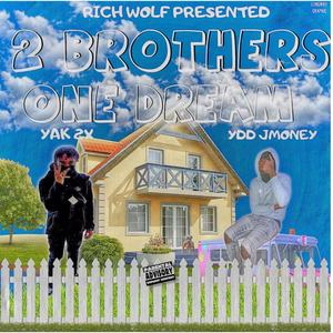 2 Brothers With One Dream (Explicit)