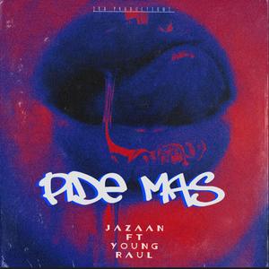 PIDE MAS (feat. young raul) [Explicit]