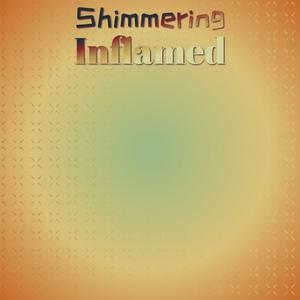 Shimmering Inflamed