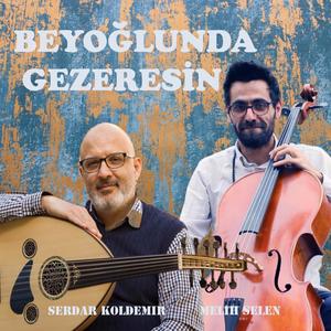 Beyoğlu'nda Gezersin(Ud-Çello)