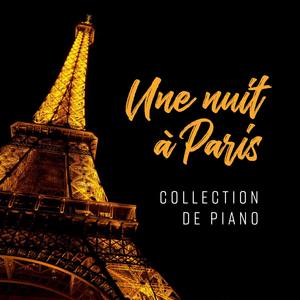 Une nuit à Paris - Collection de piano (Musique de piano relaxante pour un dîner romantique, café Pa