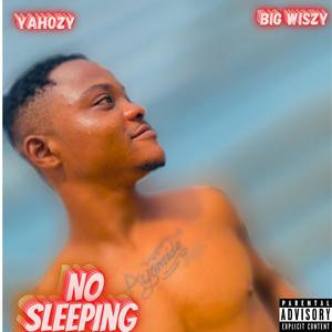 No Sleeping (feat. Yahozy & Big Wiszy)