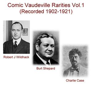 Comic Vaudeville Rarities, Vol. 1 (Recorded 1902-1921)