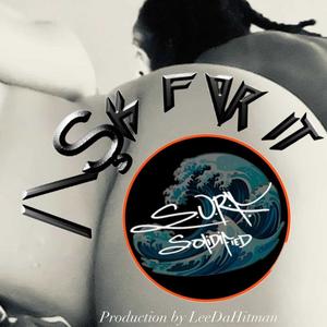 /\şk for it (feat. Manhattan Mal) (Explicit)