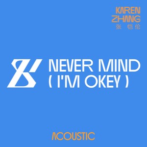 Never Mind(I'm Okey)[Acoustic]