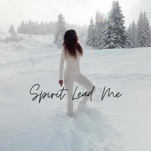 Spirit Lead Me