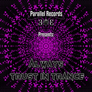 Parallel Records 303 Presents: Always Trust In Trance