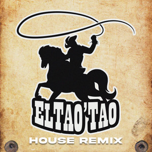 EL TAO'TAO(feat. El Horny & Ackon Espinoza) (House Remix)